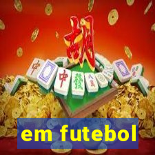 em futebol