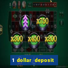 1 dollar deposit online casinos