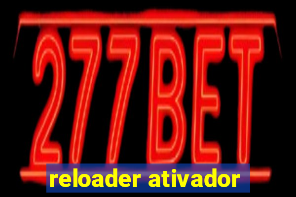 reloader ativador