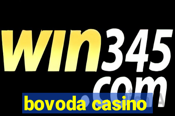 bovoda casino