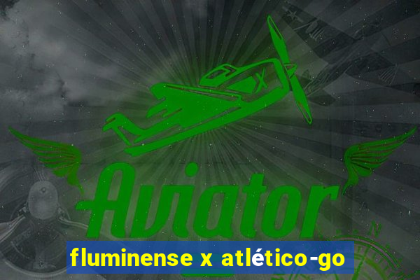 fluminense x atlético-go