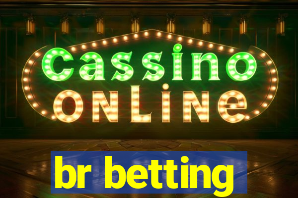 br betting