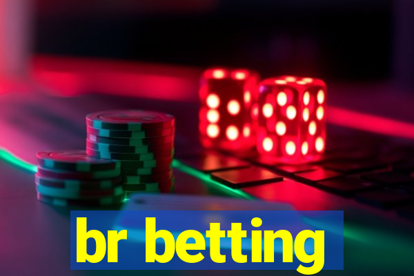 br betting