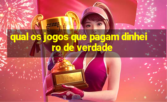 qual os jogos que pagam dinheiro de verdade