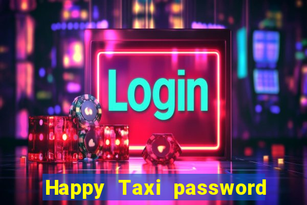 Happy Taxi password road 96 road 96 happy taxi security