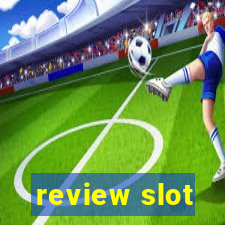 review slot