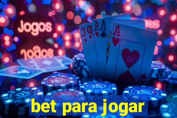 bet para jogar