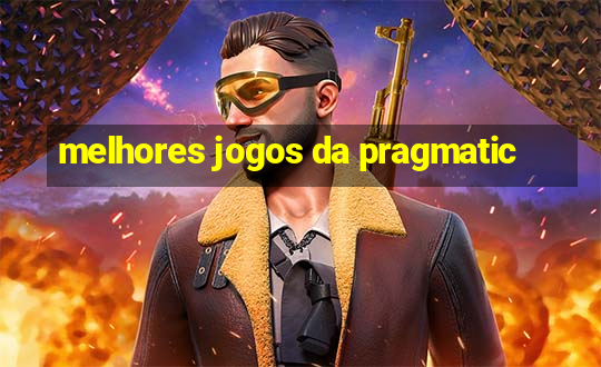 melhores jogos da pragmatic