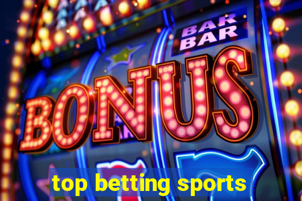 top betting sports