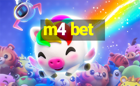 m4 bet