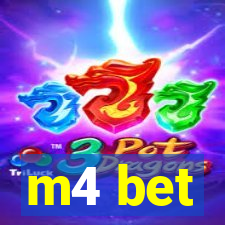 m4 bet