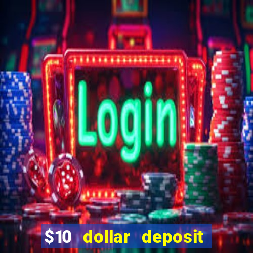 $10 dollar deposit casino usa