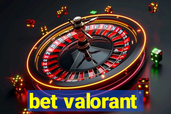 bet valorant