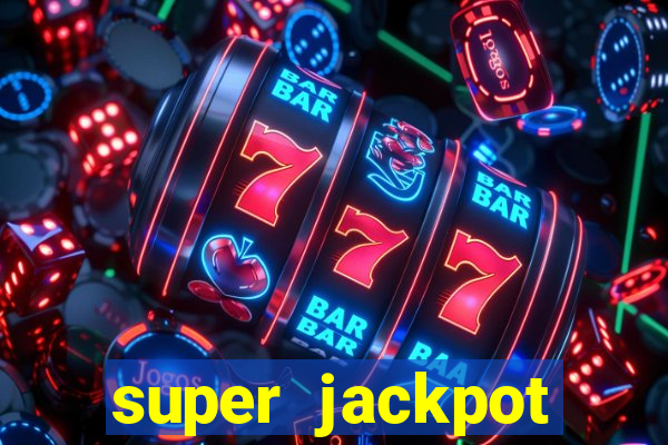 super jackpot casino slots