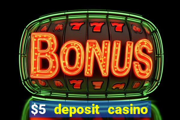 $5 deposit casino nz 2022