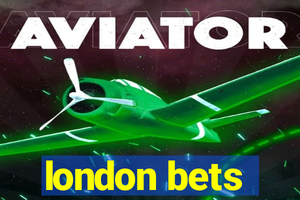 london bets