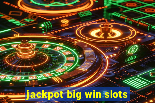 jackpot big win slots