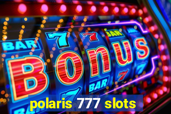 polaris 777 slots