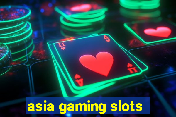 asia gaming slots