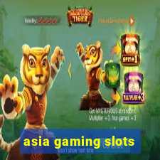 asia gaming slots