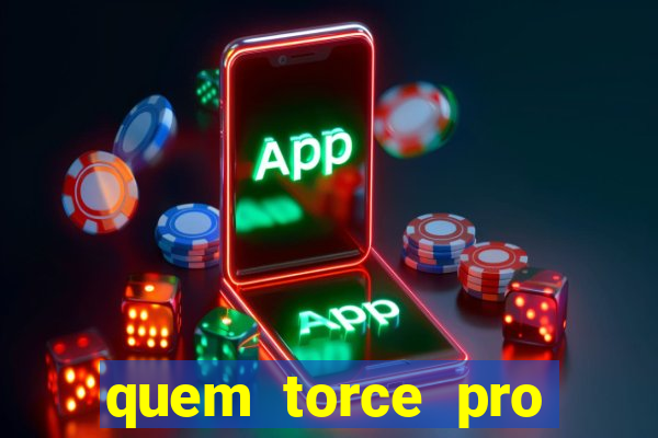 quem torce pro fluminense é o que