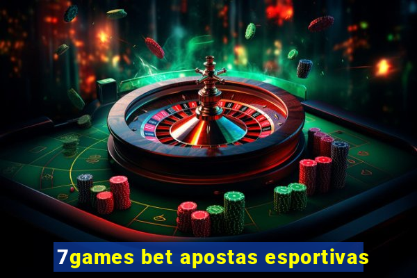 7games bet apostas esportivas