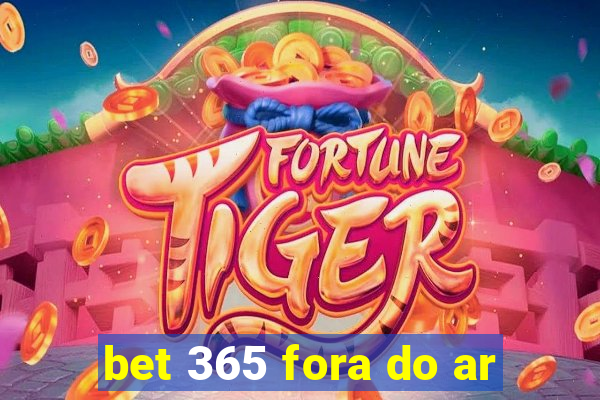 bet 365 fora do ar