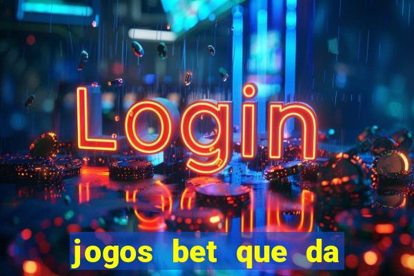 jogos bet que da bonus no cadastro