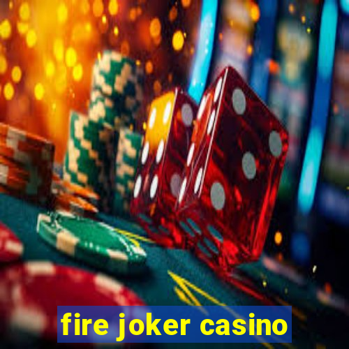 fire joker casino