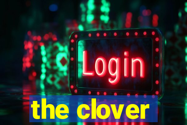 the clover