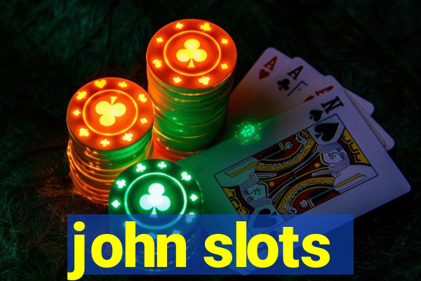 john slots