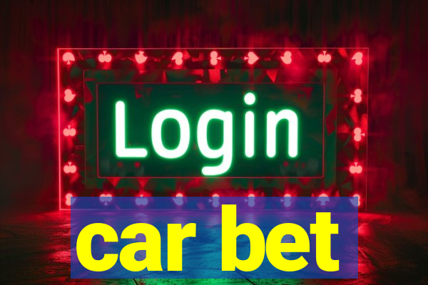 car bet