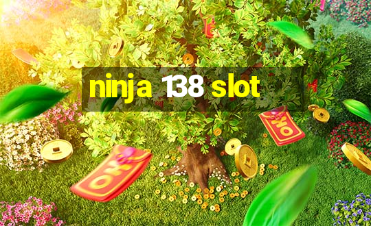 ninja 138 slot