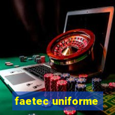 faetec uniforme