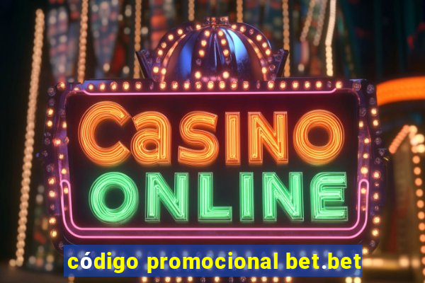 código promocional bet.bet