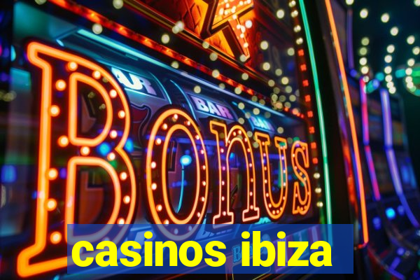 casinos ibiza