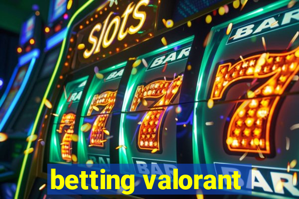 betting valorant