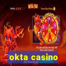 okta casino