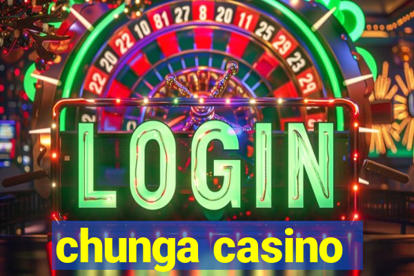 chunga casino