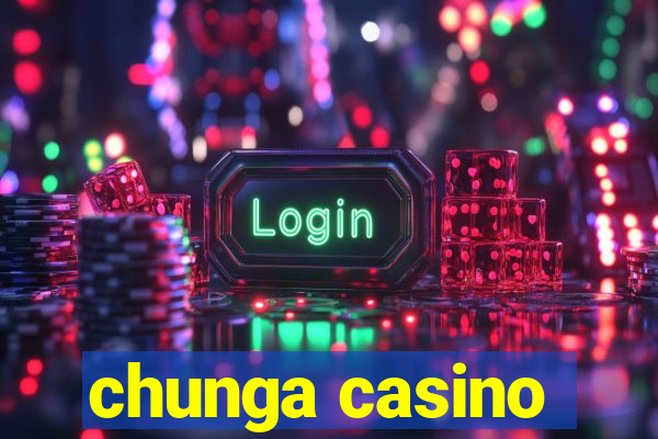 chunga casino