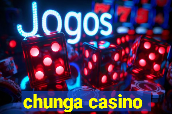 chunga casino