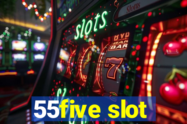 55five slot