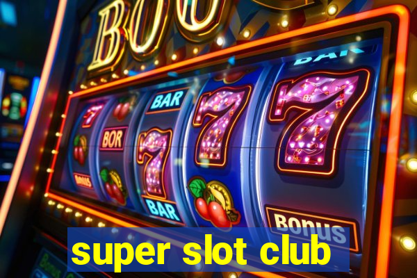 super slot club