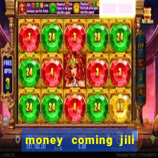 money coming jili asia slots