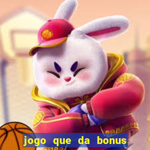 jogo que da bonus e pode sacar