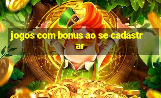 jogos com bonus ao se cadastrar