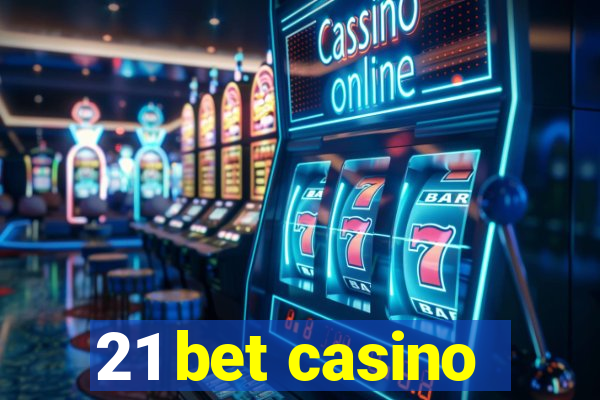 21 bet casino