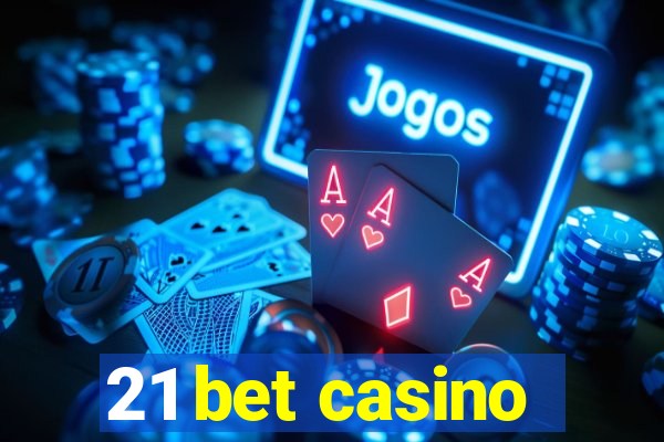 21 bet casino