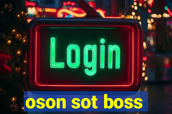 oson sot boss