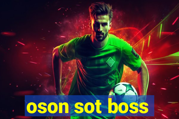 oson sot boss